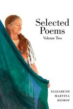 Selected Poems Volume Two: Through Waves of Light a Cloud Draws Down Kindred Breath
