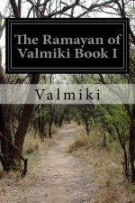 The Ramayan of Valmiki Book I