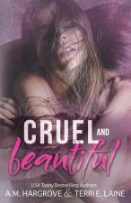 Cruel & Beautiful