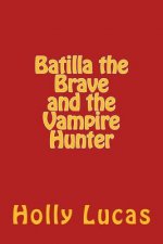 Batilla the Brave and the Vampire Hunter