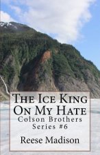 The Ice King On My Hate