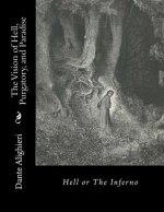 The Vision of Hell, Purgatory, and Paradise: Hell or The Inferno