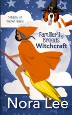 Familiarity Breeds Witchcraft