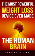 The most powerful weight loss device ever made: The human brain