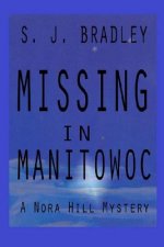 Missing in Manitowoc: A Nora Hill Mystery