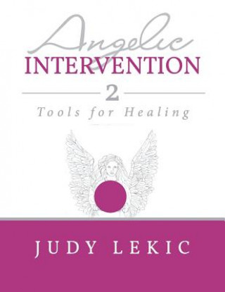 Angelic Intervention 2: Tools for Healing