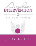 Angelic Intervention 2: Tools for Healing