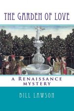 The Garden of Love: a Renaissance mystery