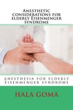 Anesthetic considerations for elderly Eisenmenger syndrome: elderly Eisenmenger syndrome patient