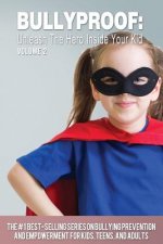 Bullyproof: Unleash the Hero Inside Your Kid