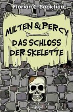 Milten & Percy - Das Schloss der Skelette