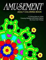 AMUSEMENT ADULT COLORING BOOK - Vol.5: relaxation coloring books for adults