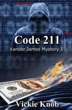 Code 211 (Robbery in progress): A Xander James Mystery Book 1
