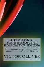 Lifesurfing: Your Horoscope Forecast Guide 2016