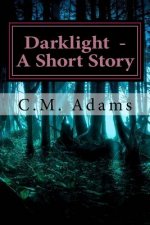 Darklight - A Short Story