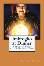 Imbroglio at Dinner: A Mystery Novel with a Mystical Twist