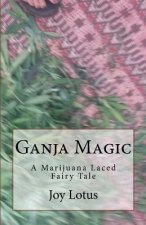 Ganja Magic: A marijuana laced fairytale