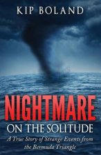 Nightmare on the Solitude: A True Story of Strange Events From the Bermuda Triangle