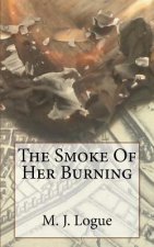The Smoke Of Her Burning