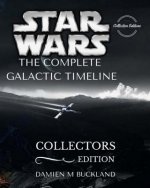 Star Wars The Complete Galactic Timeline: Collectors Edition