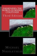 Parmenides: The World as Modus Cogitandi: Third Edition