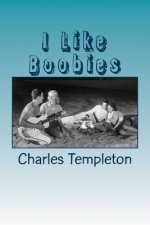 I Like Boobies: and other silly songs and poems