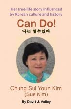 Can Do: Biography of Chung Sul Youn Kim