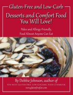 Desserts and Comfort Food You Will Love!: Paleo and Allergy-Friendly, Food Almost Anyone Can Eat