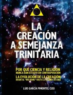 La Semejanza Trinitaria en la creacion.: Del Big-Bang a la Gloria de Dios.