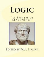 Logic: A System of Reasoning