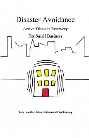 Disaster Avoidance: Active Disaster Recovery for Small Business