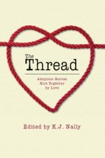 The Thread: Adoption Stories Knit Together by Love