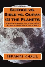Science vs. Bible vs. Quran (4) the Planets: The Quran precedes the science while the Bible contradicts the science