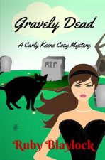 Gravely Dead: A Carly Keene Cozy Mystery