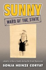 Sunny, Ward of the State: Calamity Strikes a Family During the Great Depression
