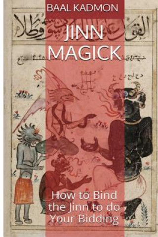 Jinn Magick: How to Bind the Jinn to do Your Bidding