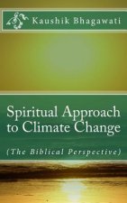 Spiritual Approach to Climate Change: (The Biblical Perspective)