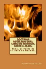 Doctrina revelado en el Libro de Mormon. Parte 7. Alma.: Alma, el Pablo de el libro de Mormon.