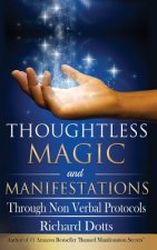Thoughtless Magic and Manifestations: Through Non Verbal Protocols