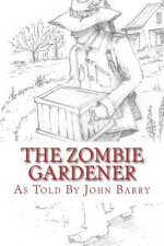 The Zombie Gardener: Book 1 Beginner Crops