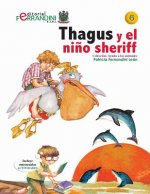 Thagus y el ni?o sheriff: Tomo 6 de la colección ayuda a los animales