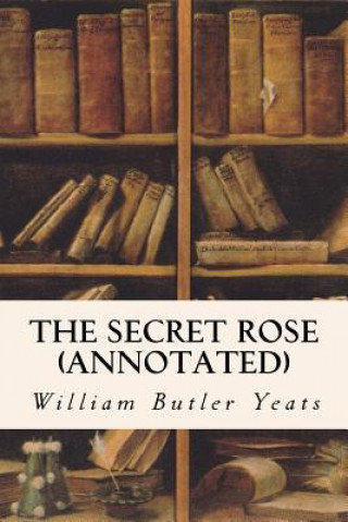 The Secret Rose (annotated)