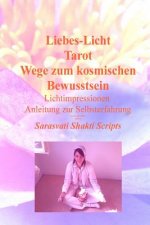 liebes-licht tarot wege zum kosmischen bewusstsein: lichtimpressionen anleitung zur selbsterfahrung