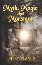 Myth, Magic and Monsters: A Collection of Dark Stories