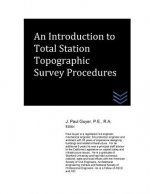 An Introduction to Total Station Topographic Survey Procedures