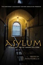 Asylum: a collection of short fiction