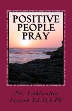 Positive People Pray: Self Help Devotional