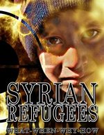 Syrian refugees: Syrian refugees crisis: how it started, how it developed and are future forecasts