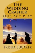 The Wedding Crasher: A One Act Play