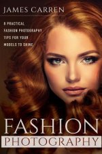 Fashion Photography: 8 Practical Fashion Photography Tips For Your Models to Shine